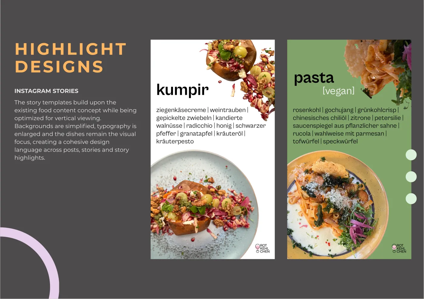 Spread “Highlight Designs” on a dark ground: two portrait story templates side by side – “kumpir” on white and “pasta [vegan]” on green, each with its ingredients above a plate photo. On the left, the text on how the templates were simplified for vertical viewing.